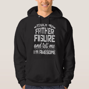 Moletom Mens Tocam Minha Figura Pai Diga-me Fath Incrível