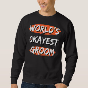 Moletom Mens World's Okayest Groom Sayings Sarcastic Fian