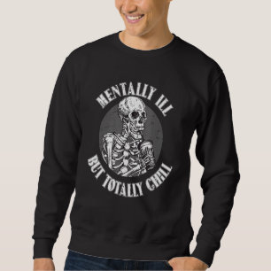 Moletom Mentalmente Doente, Mas Totalmente Enchido Figurin