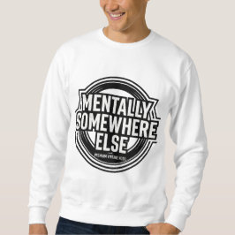 Moletom MENTALMENTE EM OUTRO LUGAR - Streetwear Vintage