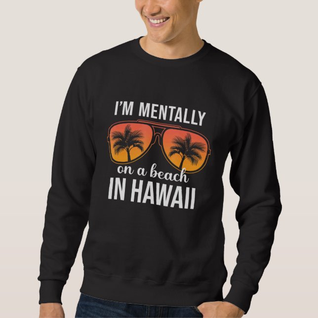 Moletom Mentalmente Em Uma Praia No Havaí (Frente)