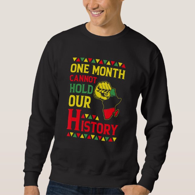 Moletom Mês Um Mês De História Negra Pode Manter Nossa His (Frente)