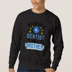 Moletom Meu Dentista Favorito Me Chama De Irmão