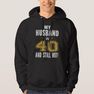 Moletom Meu Marido Tem 40 Anos E Ainda É Gostoso Presente 