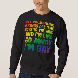 Moletom Meu Milkshake Traz Todos Os Meninos Para O Gay Yar