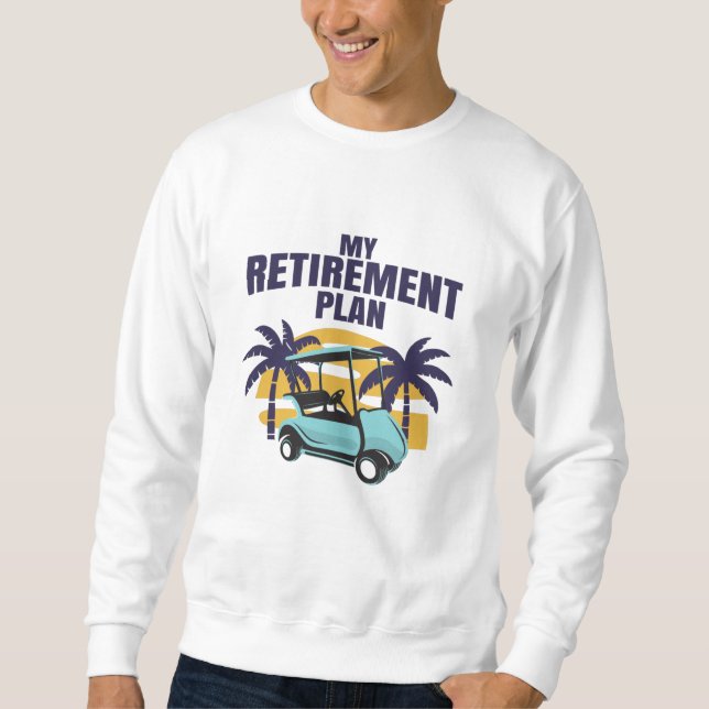 Moletom Meu plano de aposentadoria de Golf (Frente)