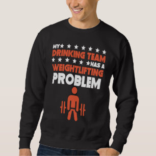 Moletom Meu Time de Bebedores Tem um Problema de Levantame