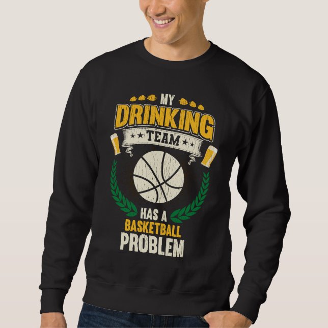 Moletom Meu Time de Bebidas Tem um Problema de Basquetebol (Frente)