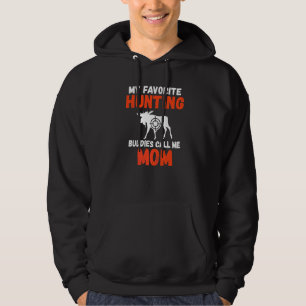 Moletom Meus Amigos De Caça Favoritos Me Chamam De Mãe Fis