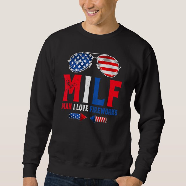 Moletom MILF Man I Love Fireworks  American Patriotic July (Frente)