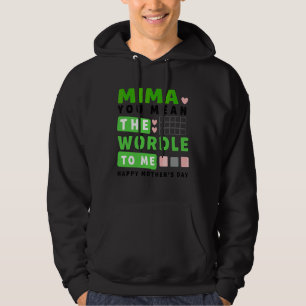 Moletom Mima, Você Quer Dizer O Mundo Para Mim Feliz Dia d