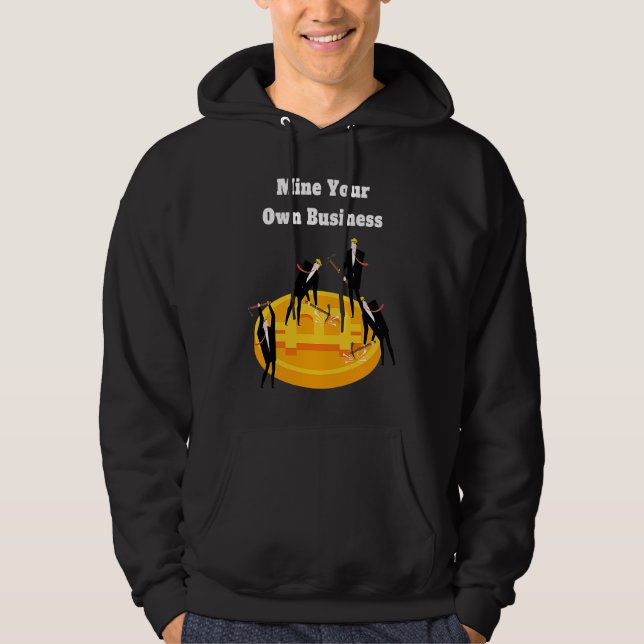 Moletom Mine Your Own Business Bitcoin Merch Crypto Coins  (Frente)