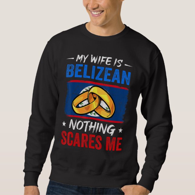 Moletom Minha Esposa É Belizana Nada Me Assusta Belize Hus (Frente)