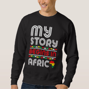 Moletom Minha História Começa Na África História Negra Mês