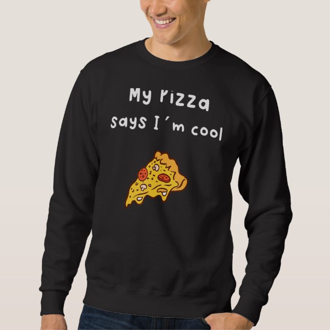 Moletom Minha Pizza diz que estou Legal (Frente)