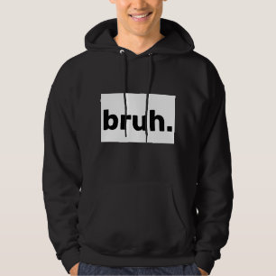 Moletom Mínimo Funny Bruh Graphic Hoodie