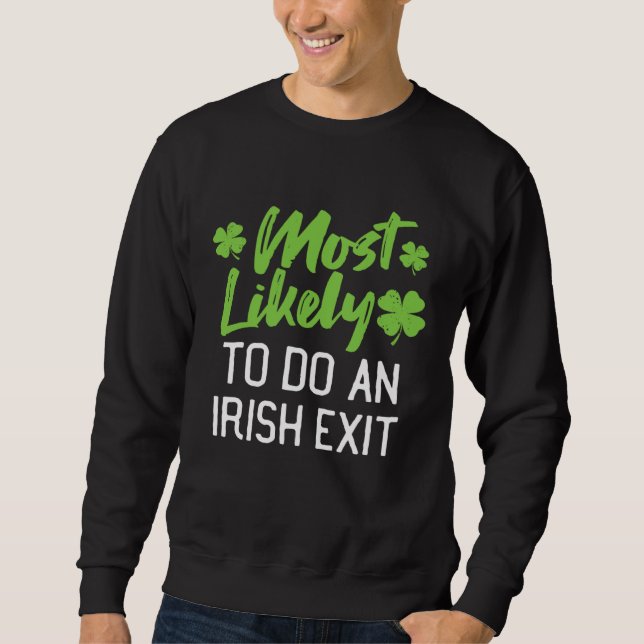 Moletom Most Likely To Do An Irish Exit St Patrick's Day C (Frente)