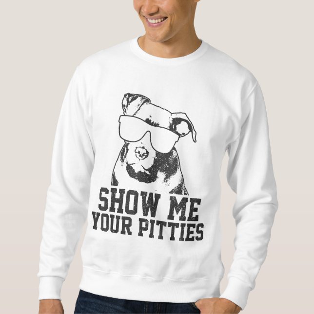 Moletom Mostre-me sua picada Engraçada Cachorro Pitbuloso (Frente)