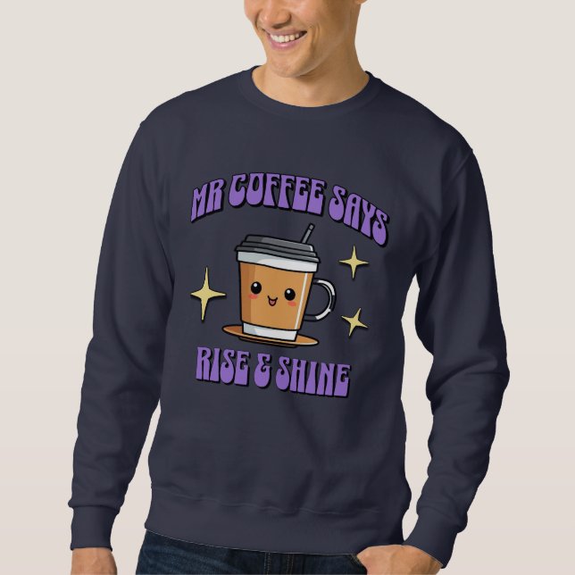 Moletom Mr Coffee Diz Acordar & Brilhar (Frente)