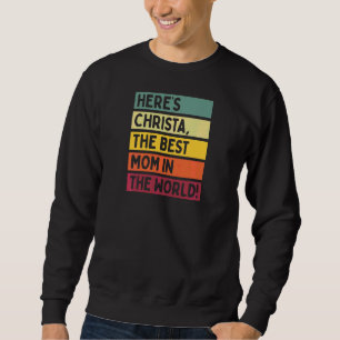 Moletom Mulheres Aqui é Christa A Melhor Mãe do Mundo Mo