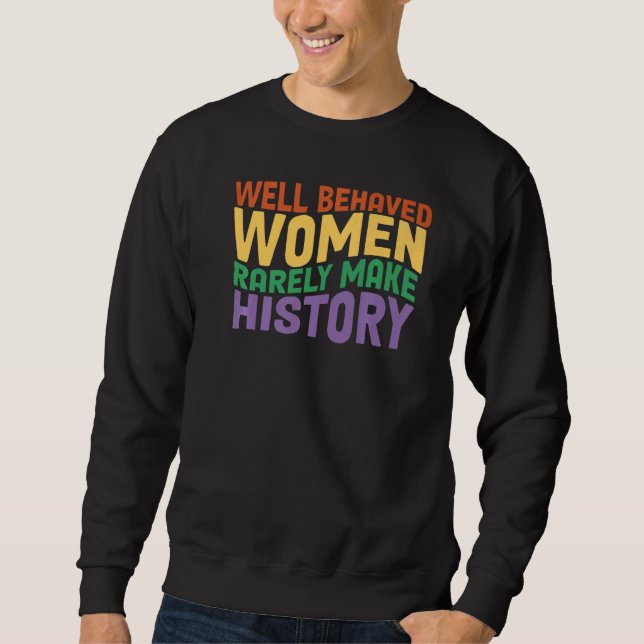 Moletom Mulheres Bem Comportadas Raramente Fazem História  (Frente)