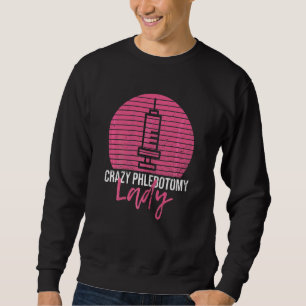 Moletom Mulheres Loucas De Phlebotomy Lady Pelo Seu Phlebo
