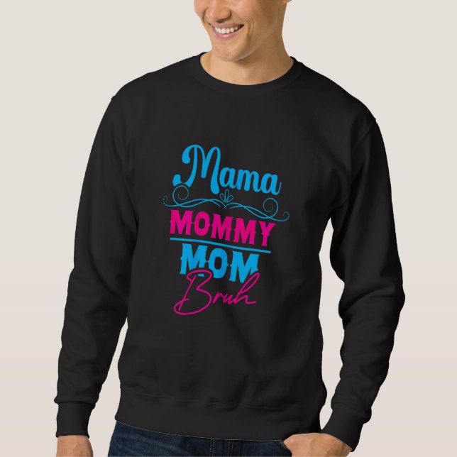 Moletom Mulheres Mama Mamãe Mãe Bruh Dia de as mães Mãe Mo (Frente)