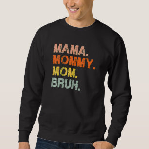 Moletom Mulheres Mamãe Mamãe Mãe Bruh Retro Mamãe E Eu Rap
