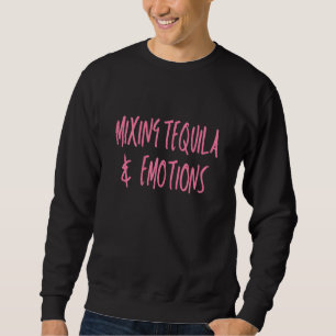 Moletom Mulheres Misturando Tequila E Emoções Tequila
