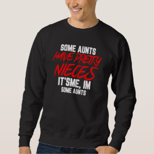 Moletom Mulheres Mulheres Algumas Tias Têm Bonito sobrinha