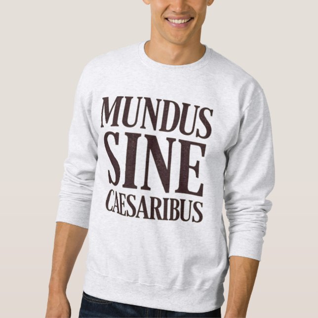 Moletom Mundus Sine Caesaribus - Nenhuma Régua Cotação Lat (Frente)