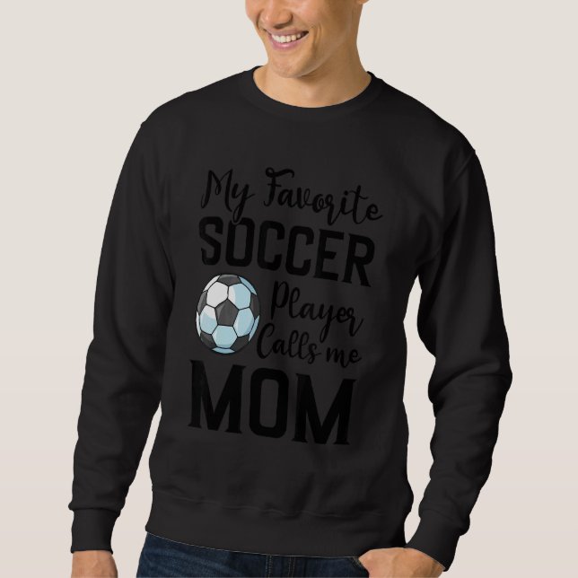 Moletom My Favorite Soccer Player Calls Me Mom Soccer (Frente)