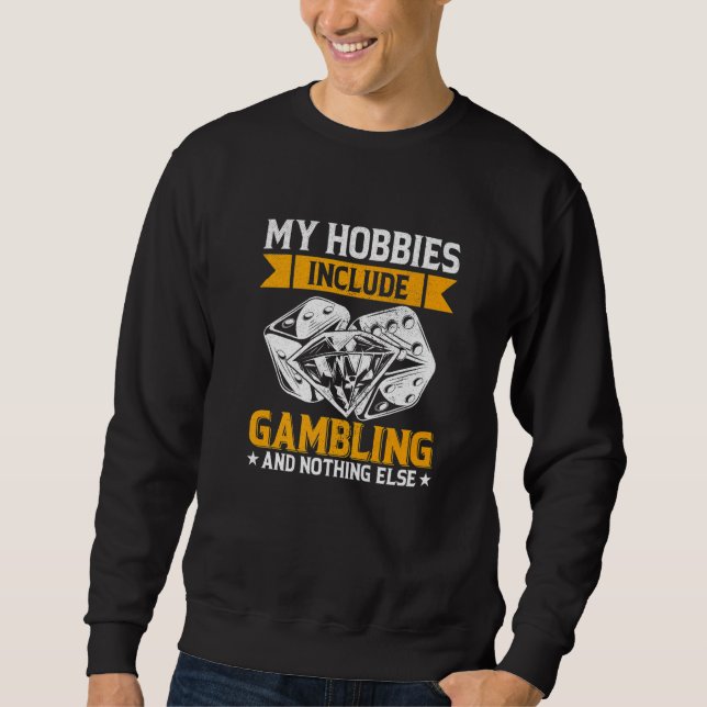 Moletom My Hobbies Include Gambling and Nothing Else Poker (Frente)