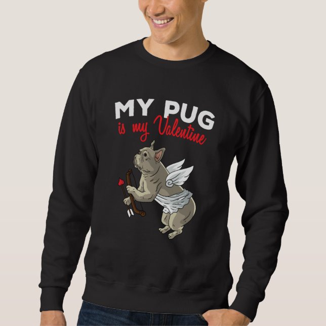 Moletom My Pug Is My Valentine Dog  Dogs Heart Valentines  (Frente)