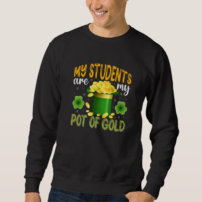 Moletom My Students Are My Pot Of Gold, Teacher St Patrick (Frente)