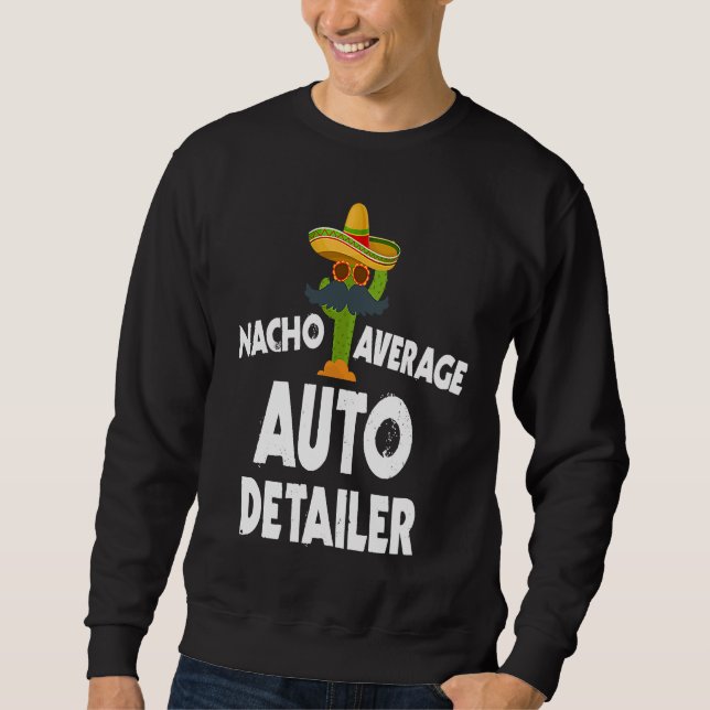 Moletom Nacho Average Auto Detailer Costume Car Polish (Frente)