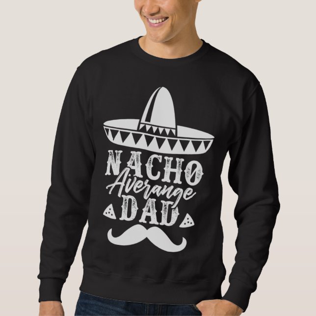 Moletom Nacho Average Dad Father s Day Mexican Daddy Pride (Frente)