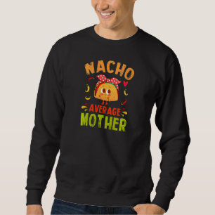 Moletom Nacho Mãe Média Taco Mãe Mexicana Filha Filho