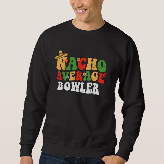 Moletom Nacho Média Bowler Mexicano Cinco De Mayo Groovy (Frente)