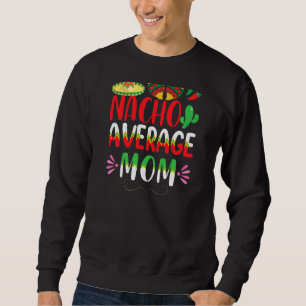 Moletom Nacho Média Mãe Cinco De Mayo Tradicional Mexicano