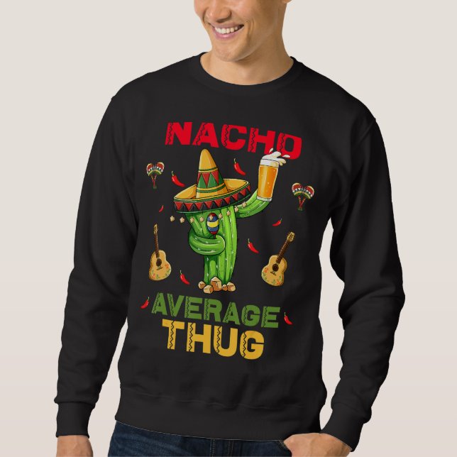 Moletom Nacho Média Thug Cinco De Mayo Partido Mexicano (Frente)