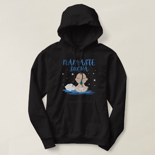Moletom NAMASTE SUCKA bebê engraçado ioga mestre zen       (Frente do Design)