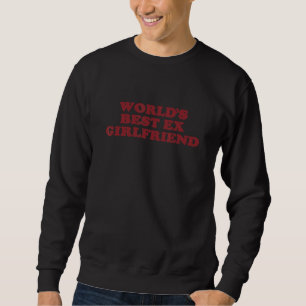 Moletom Namorada Ex Melhor do Mundo  Moda GF Mulheres Garo