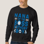 Moletom NANA Do Chefe Birthday Boy Funny Baby Family Pa<br><div class="desc">NANA Do Chefe Birthday Boy Funny Baby Family Party</div>