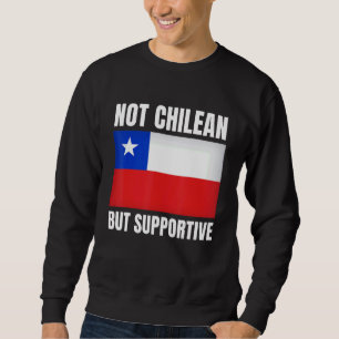 Moletom Não Chileno Mas Suporte Bandeira Do Chile Apoio