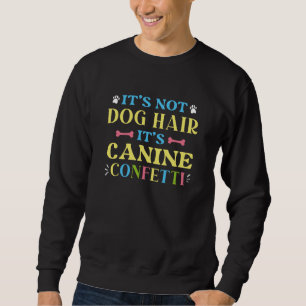 Moletom Não é Cabelo de Cachorro, é Confetti Canino