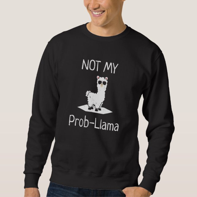 Moletom Não é Meu Prob LLama Lhamas (Frente)