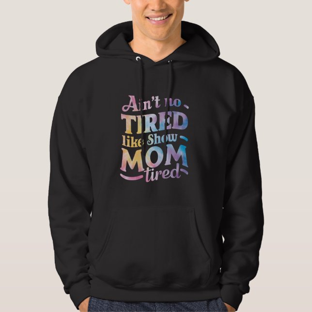 Moletom Não está cansada como mostrar a mamãe cansada para (Frente)