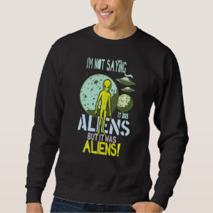 Moletom Não estou dizendo que eram Aliens, mas eram Aliens
