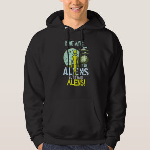 Moletom Não estou dizendo que eram Aliens, mas eram Aliens